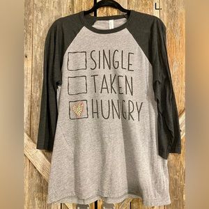 Boutique Style Single Taken ✅ Hungry tee shirt